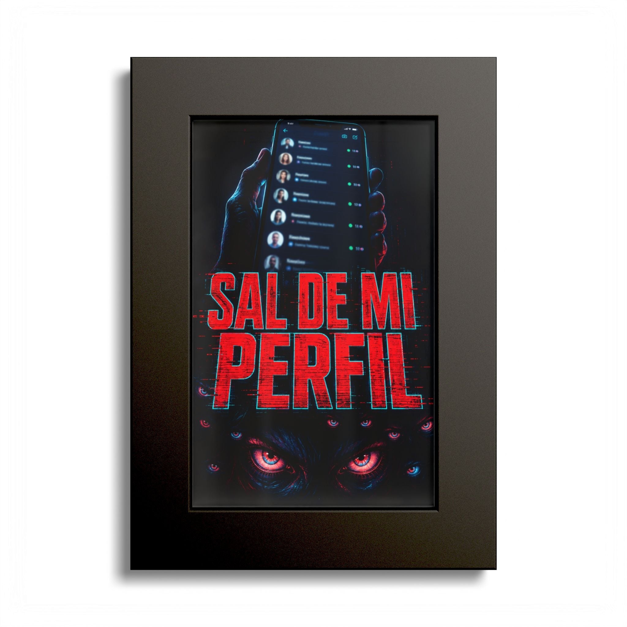 Sal de mi Perfil Poster — Spanish Horror Phone Screen Art (Colored Frame) - Sal de Mi Perfil