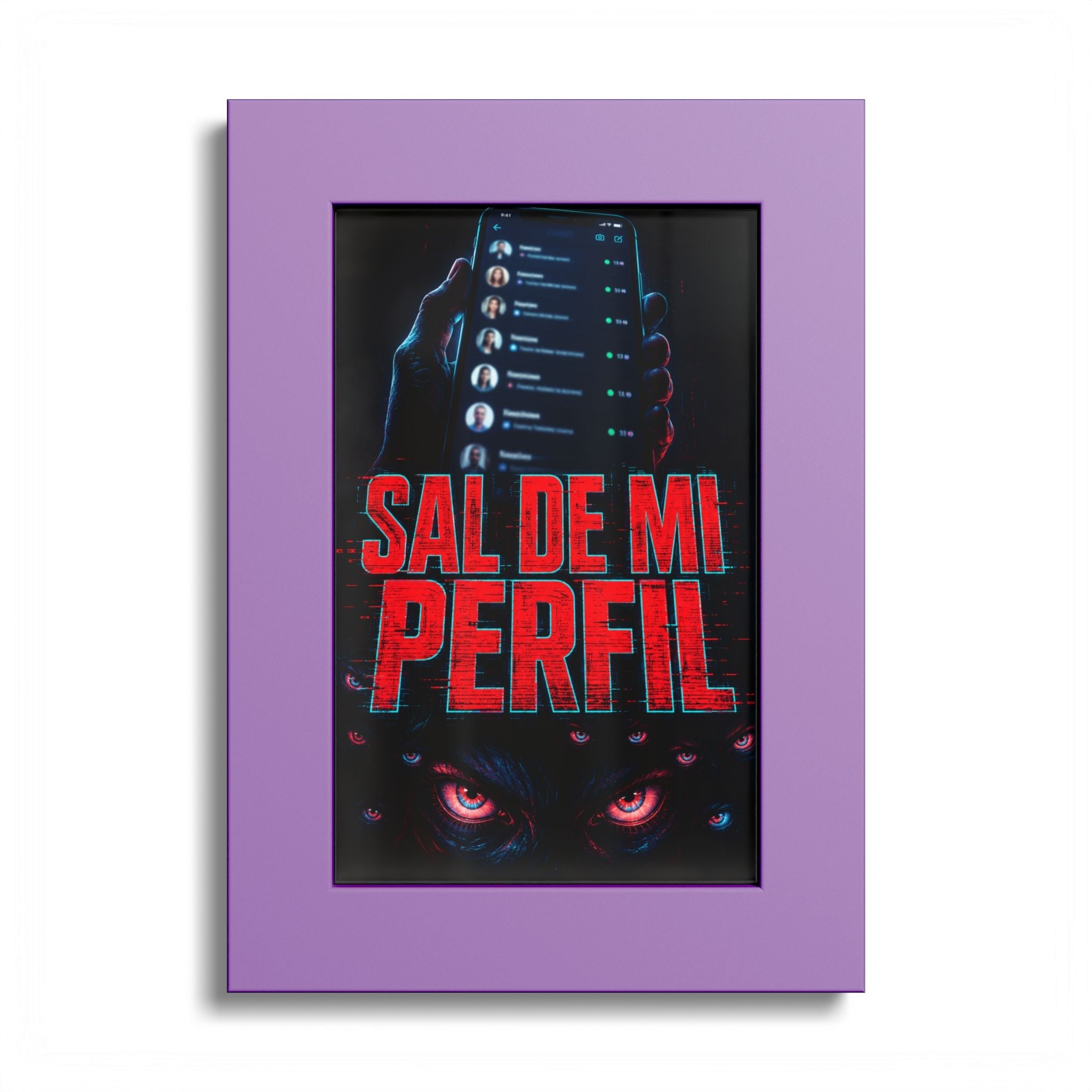 Sal de mi Perfil Poster — Spanish Horror Phone Screen Art (Colored Frame) - Sal de Mi Perfil