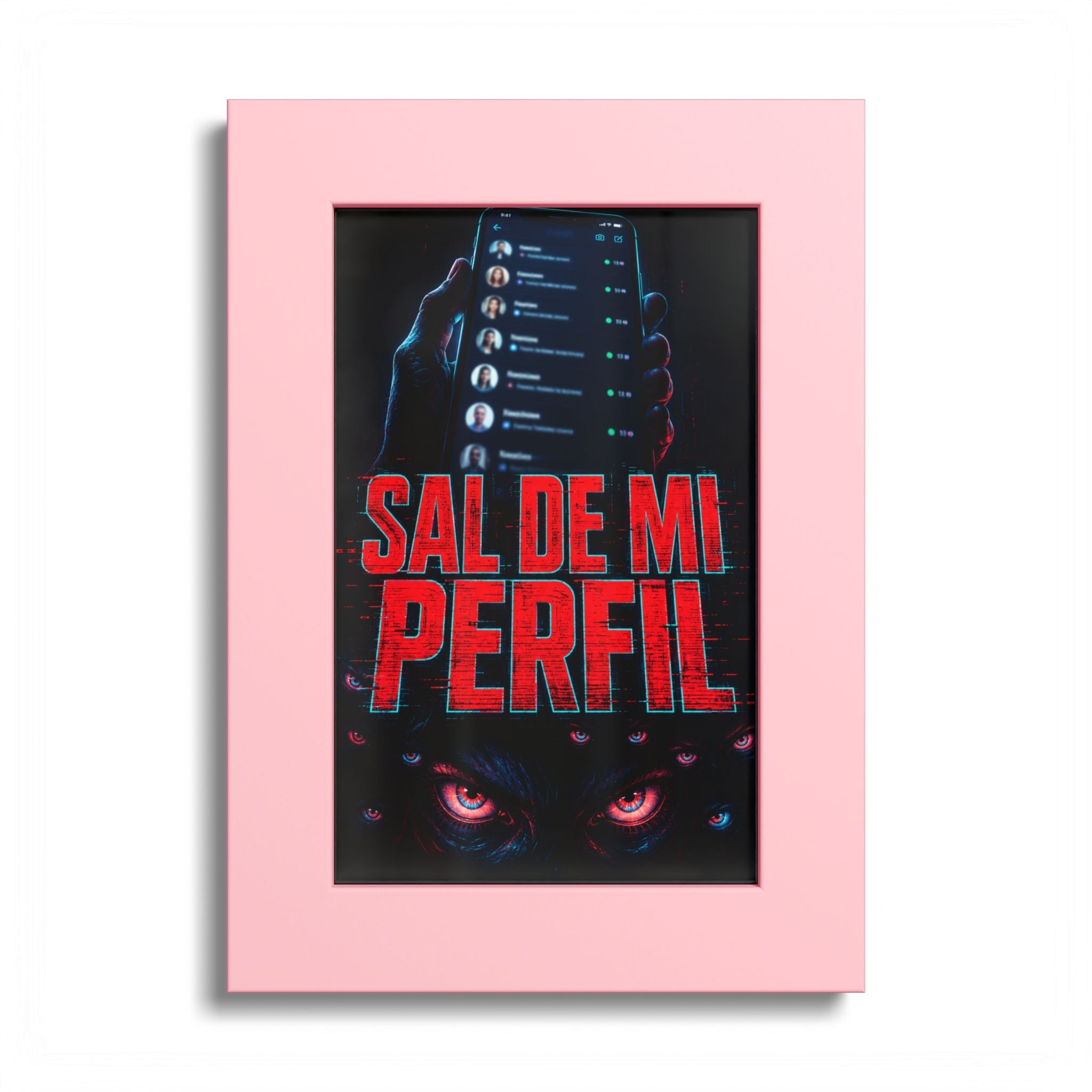 Sal de mi Perfil Poster — Spanish Horror Phone Screen Art (Colored Frame) - Sal de Mi Perfil